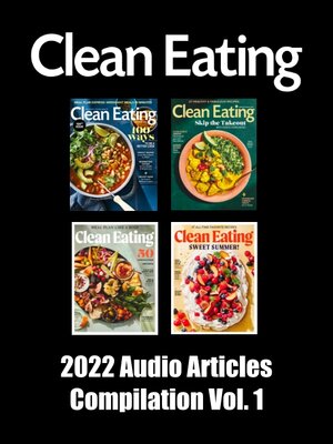 cover image of Clean Eating: 2022 Audio Articles Compilation, Volume 1